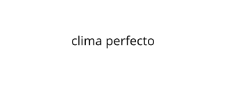 Clima perfecto